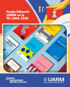 El Fondo Editorial UARM destaca en la FIL Lima 2025 con publicaciones recomendadas por medios como Andina, Infobae y RPP. Arte, memoria y cultura en un espacio diseñado junto al artista Xomatok.